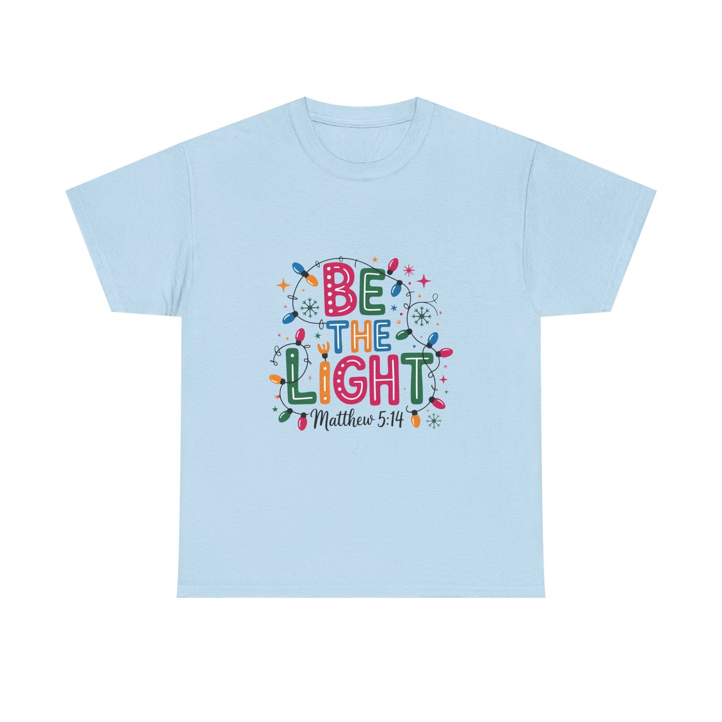 Be the Light Unisex Heavy Cotton Tee | Inspirational Shirt | Perfect for Holidays, Gift for Friends, Family, Christian Apparel