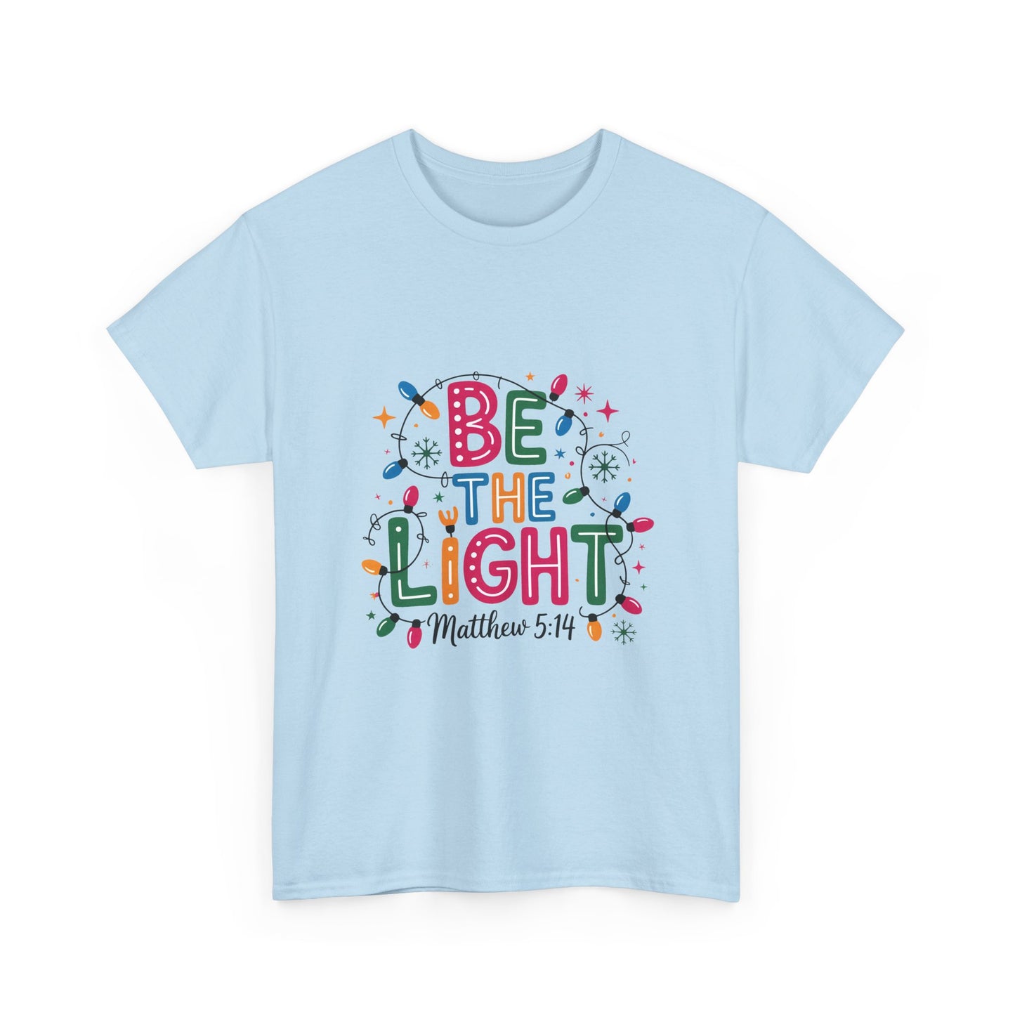 Be the Light Unisex Heavy Cotton Tee | Inspirational Shirt | Perfect for Holidays, Gift for Friends, Family, Christian Apparel